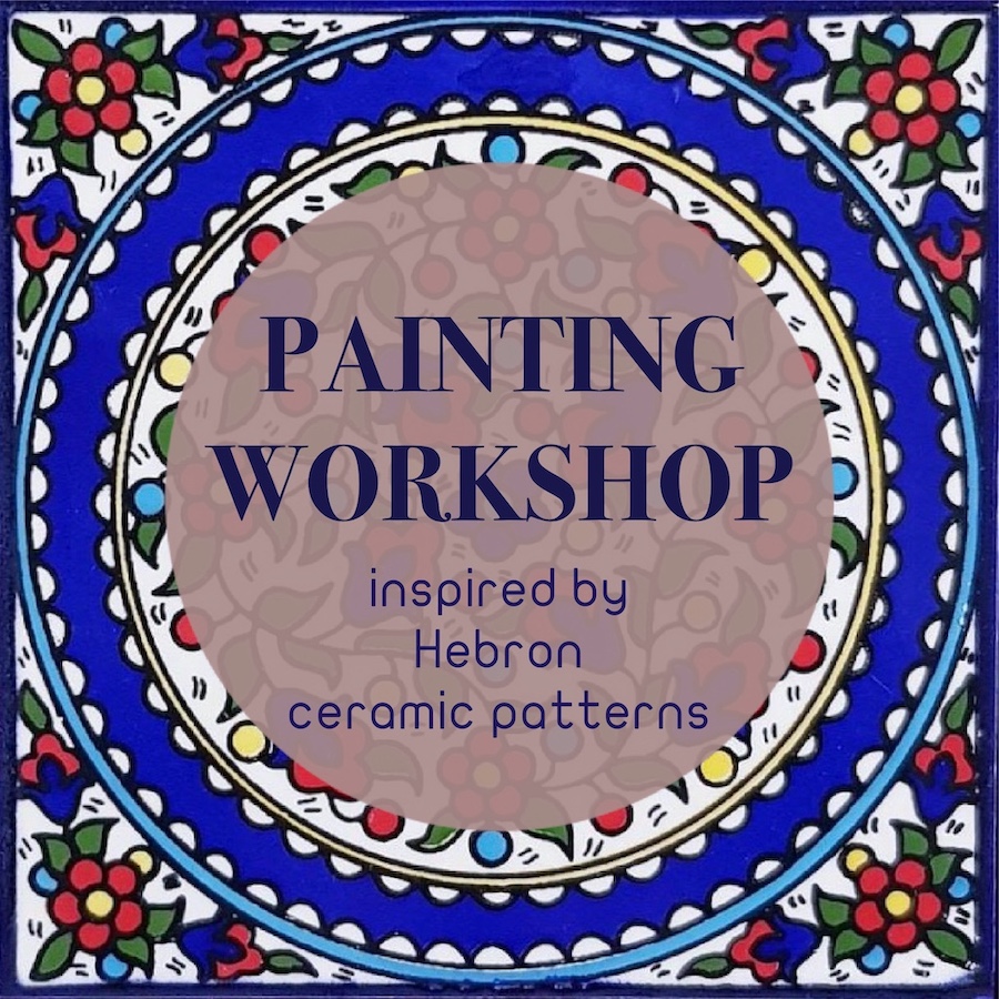 Painting Workshop inspired by Hebron Ceramic Patterns