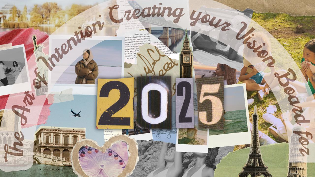 The Art of Intention: Creating Your Vision Board for 2025